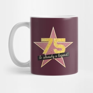 75th Birthday Gifts - 75 Years old & Already a Legend Mug